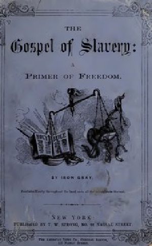 [Gutenberg 45522] • The Gospel of Slavery: A Primer of Freedom